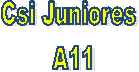 Csi Juniores
 A11